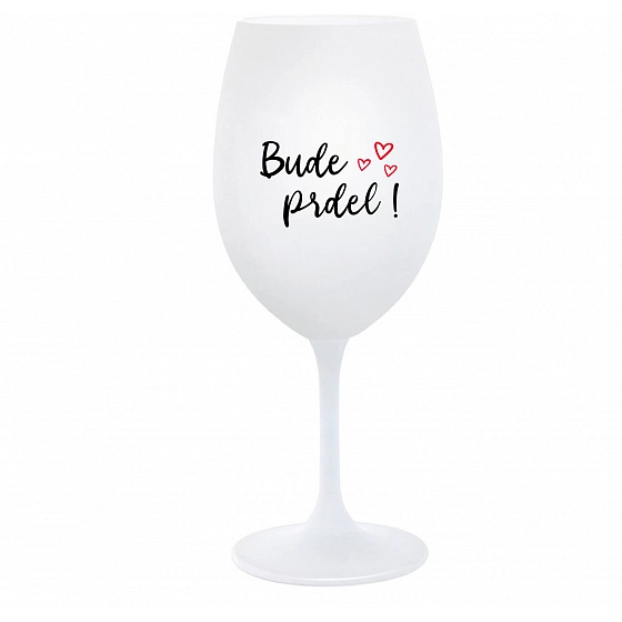 BUDE PREDLI! - biely pohár na víno 350 ml