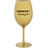CHARDONNAY? ŠARDOJÓÓ! - zlatý pohár na víno 350 ml