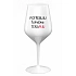 POTŘEBUJU TEKUTOU TERAPIJU - bílá nerozbitná sklenice na víno 470 ml