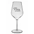 ...PRETOŽE BYŤ DEDKOV NIE JE PREDOL.. - číry nerozbitný pohár na víno 470 ml