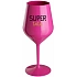 SUPER TÁTA - růžová nerozbitná sklenice na víno 470 ml