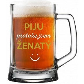 PIJEM PRETOŽE SOM ŽENATÝ - pivné poháre 0,5 l PIJEM PRETOŽE SOM ŽENATÝ - pivné poháre 0,5 l