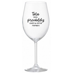 TATA MIMO PREVÁDZKY (CHOĎ SA OPÝTAŤ MAMINKY) - priehľadný pohár na víno 350 ml