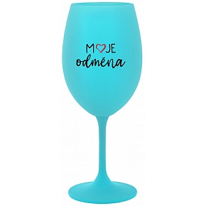 MOJE ODMĚNA - tyrkysová sklenice na víno 350 ml