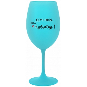 JSEM HYDRA. RÁDA HYDRATUJI! - tyrkysová sklenice na víno 350 ml