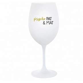 PSYCHO PAT&MAT - biely pohár na víno 350 ml