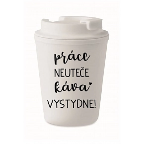 HRNČEK PRÁCE NEUTEČA, KÁVA VYHTYNE! - biely termohrnček 300 ml
