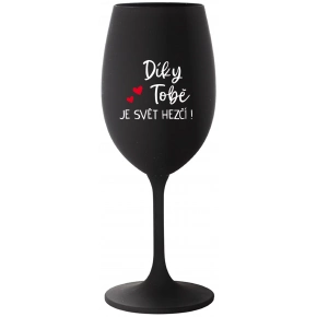 VĎAKA TEBE JE SVET HÄDZÍ! - čierna pohár na víno 350 ml