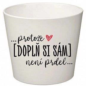 Bílý keramický květináč ... protože [doplň si sám] není prdel ... - velký 