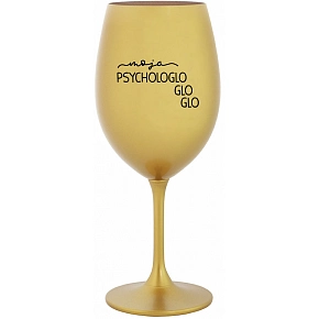 MOJA PSYCHOLOGLOGLOGLO - zlatý pohár na víno 350 ml