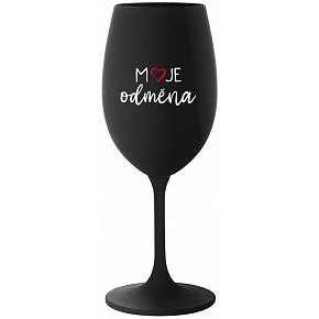 MOJE ODMĚNA - černá sklenice na víno 350 ml