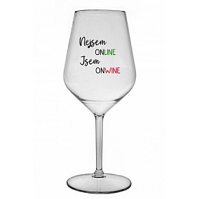 NEJSEM ONLINE JSEM ONWINE - čirá nerozbitná sklenice na víno 470 ml