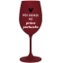 MÔJ PARTNER MÁ PRIMA PARTNERKU - bordó poháre na víno 350 ml