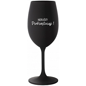 NERUŠIT! PROKRASTINUJI! - černá sklenice na víno 350 ml NERUŠIT! PROKRASTINUJI! - černá sklenice na víno 350 ml