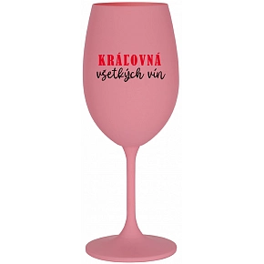 KRÁĽOVNÁ VŠETKÝCH VÍN - ružový pohár na víno 350 ml