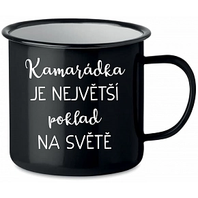 KAMARÁDKA JE NEJVĚTŠÍ POKLAD NA SVĚTĚ - černý plecháček 350 ml