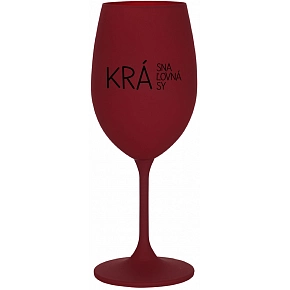 KRÁSNA KRÁĽOVNÁ KRÁSY - bordovy pohár na víno 350 ml