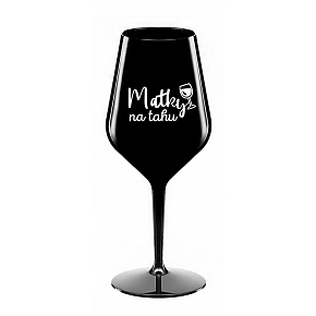 MATKY NA TAHU - černá nerozbitná sklenice na víno 470 ml