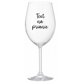 TEXT NA PRIANIE - priehľadný pohár na víno 350 ml