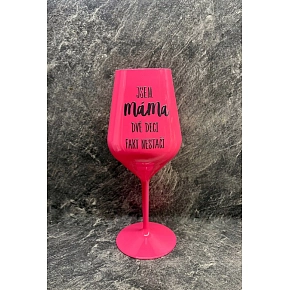 SOM MAMA, DVE DECI FAKT NESTAČÍ - ružový nerozbitný pohár na víno 470 ml