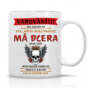 MÁ DCERA BUDE VŽDY MÝM MALÝM ANDĚLEM - klasický bílý keramický hrníček 300 ml
