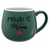 MILUJU TĚ MAMI - zelený keramický hrníček 300 ml