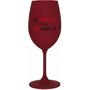 LOVÍNKUJI A PAK NA TO HOVÍNKUJI - bordo sklenice na víno 350 ml