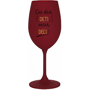 CEZ DEŇ DETI, VEČER DECI! - bordovy pohár na víno 350 ml