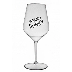 BUBUBUBLINKY - čirá nerozbitná sklenice na víno 470 ml BUBUBUBLINKY - čirá nerozbitná sklenice na víno 470 ml