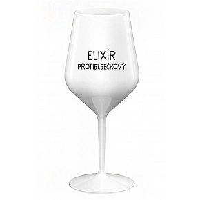 ELIXÍR PROTIBLBEČKOVÝ - biely nerozbitný pohár na víno 470 ml