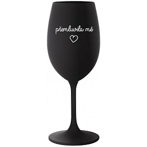 PŘEMLUVILA MĚ - černá sklenice na víno 350 ml