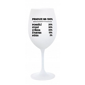 PRACUJI NA 100% - bílá sklenice na víno 350 ml PRACUJI NA 100% - bílá sklenice na víno 350 ml