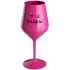 MOJA TERAPIA - ružový nerozbitný pohár na víno 470 ml