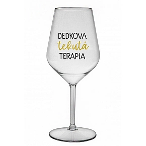 DEDKOVA TEKUTÁ TERAPIA - priehľadný nerozbitný pohár na víno 470 ml
