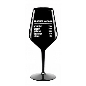 PRACUJI NA 100% - černá nerozbitná sklenice na víno 470 ml