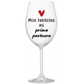 MOJA PARTNERKA MÁ PRIA PARTNERA - číry pohár na víno 350 ml