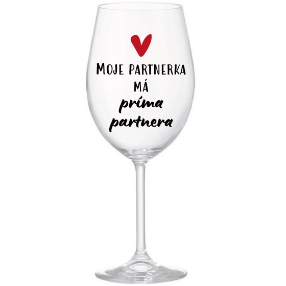 MOJA PARTNERKA MÁ PRIA PARTNERA - číry pohár na víno 350 ml