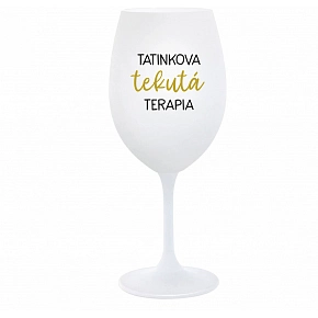 TATINKOVA TEKUTÁ TERAPIA  - biely pohár na víno 350 ml