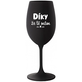 DÍKY ŽE TĚ MÁM - černá sklenice na víno 350 ml