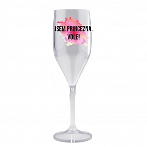 SKLIENKA Som princezná, vole! - číra nerozbitná prosecco pohár 150 ml