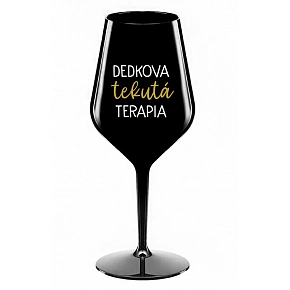 DEDKOVA TEKUTÁ TERAPIA - čierny nerozbitný pohár na víno 470 ml