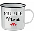 MILUJU TĚ MAMI - bílý plecháček 350 ml