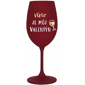 VÍNO JE MŮJ VALENTÝN - bordo sklenice na víno 350 ml