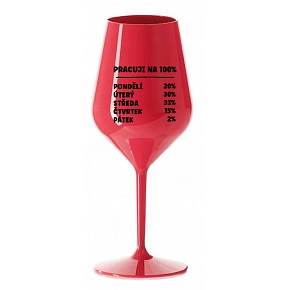 PRACUJI NA 100% - červená nerozbitná sklenice na víno 470 ml