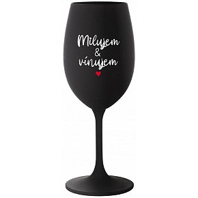 MILUJEM & VÍNUJEM - čierny pohár na víno 350 ml