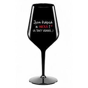 SOM KRÁSNA A SEXY! (A tiež vydatá...) - čierna nerozbitný pohár na víno 470 ml