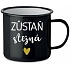 ZŮSTAŇ STEJNÁ - černý plecháček 350 ml