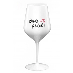 BUDE PREDLI! - biely nerozbitný pohár na víno 470 ml