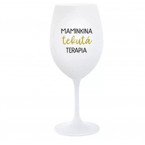 MAMINKINA TEKUTÁ TERAPIA - SK biely pohár na víno 350 ml