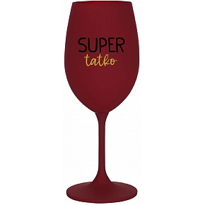 SUPER TÁTA - bordovy pohár na víno 350 ml